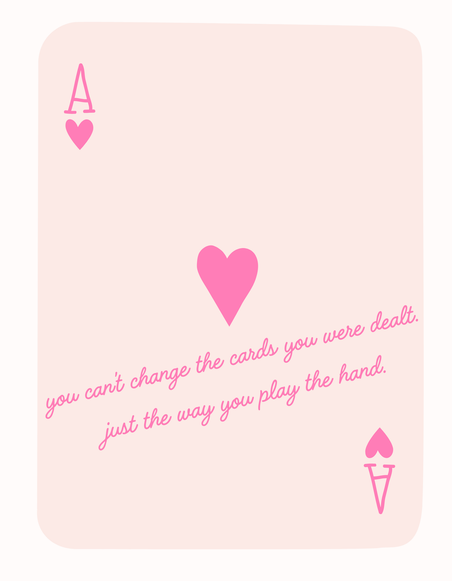 Play the hand you were dealt Tee