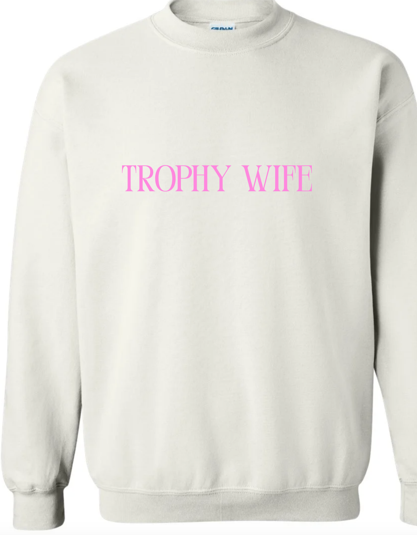 TROPHY WIFE Crewneck